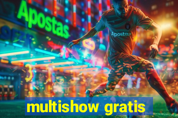 multishow gratis